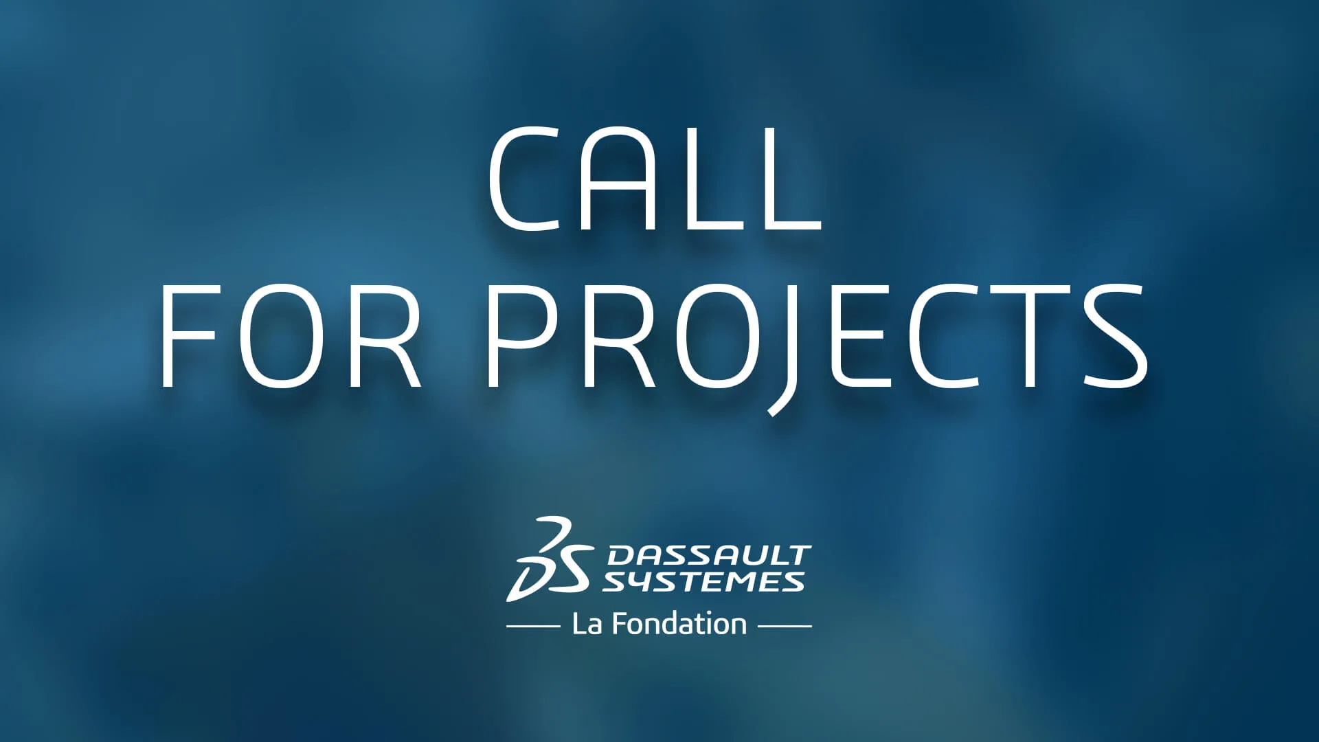 Call for projects > La Fondation Dassault Systèmes