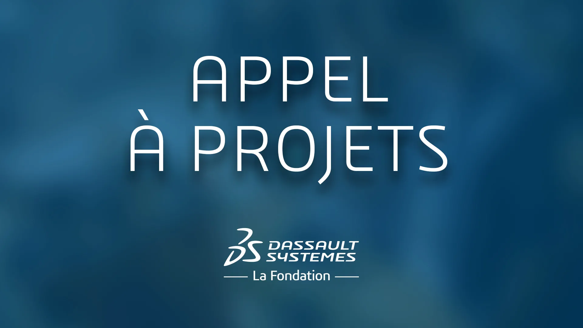 Appel a projets > La Fondation Dassault Systèmes